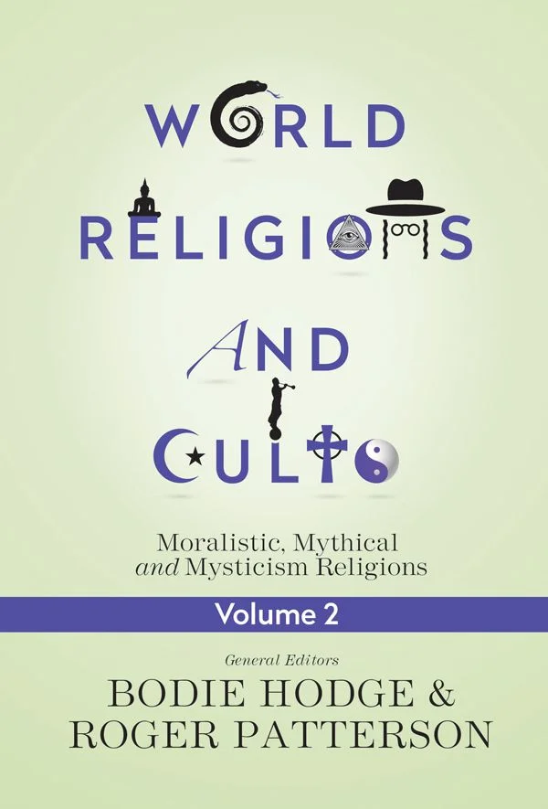 World Religions and Cults, Vol. 2: Moralistic, Mythical and Mysticism Religions