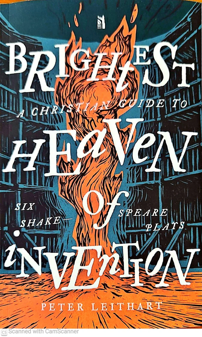 Brightest Heaven of Invention: A Christian Guide to Six Shakespeare Plays